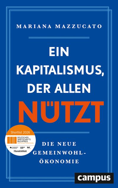 Mariana Mazzucato: Ein Kapitalismus, der allen nützt